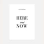 here and now quote poster minimalist